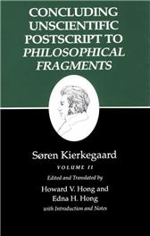 Concluding Unscientific Postscripts to Philosophical Fragments, Volume 2 by Kierkegaard, Soren