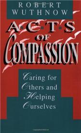 Acts of Compassion by Wuthnow, Robert