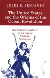 United States and the Origins of the Cuban Revolution by Benjamin, Jules R.