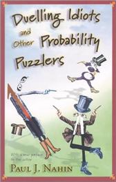 Duelling Idiots and Other Probability Puzzlers by Nahin, Paul J.