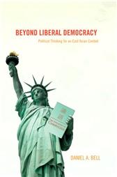 Beyond Liberal Democracy by Bell, Daniel A.