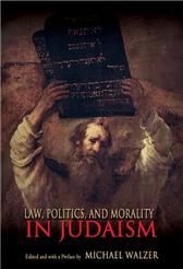 Law, Politics, and Morality in Judaism by Walzer, Michael