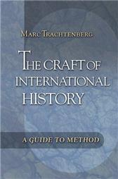Craft of International History by Trachtenberg, Marc