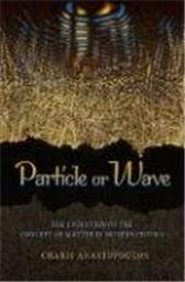 Particle or Wave? by Anastopoulos, Charis