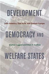 Development, Democracy, and Welfare States by Haggard, Stephan & Robert R. Kaufman