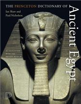 Princeton Dictionary of Ancient Egypt by Shaw, Ian & Paul Nicholson