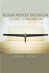 Reasons Without Rationalism by Setiya, Kieran