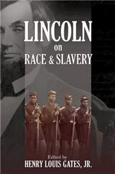 Lincoln on Race and Slavery by Gates, Henry Louis, Jr., ed.