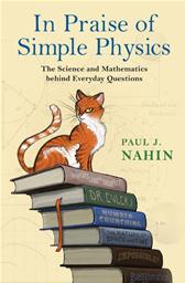 In Praise of Simple Physics by Nahin, Paul J.