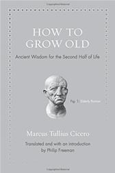 How to Grow Old by Cicero, Marcus Tullius