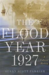 Flood Year 1927 by Parrish, Susan Scott