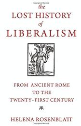Lost History of Liberalism by Rosenblatt, Helena