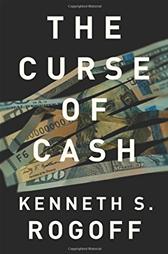 Curse of Cash by Rogoff, Kenneth S.