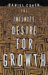 Infinite Desire for Growth by Cohen, Daniel & Jane Marie Todd