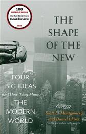 Shape of the New by Montgomery, Scott L. & Daniel Chirot