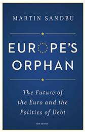Europe's Orphan by Sandbu, Martin