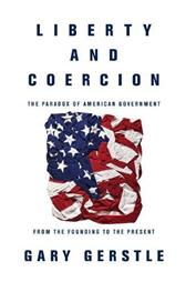 Liberty and Coercion by Gerstle, Gary