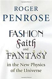 Fashion, Faith, and Fantasy in the New Physics of the Universe by Penrose, Roger