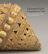 Caravans of Gold, Fragments in Time by Berzock, Kathleen Bickford, ed.