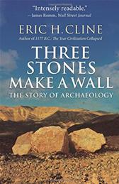 Three Stones Make a Wall by Cline, Eric H.