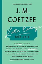 Late Essays 2006-2016 by Coetzee, J. M.