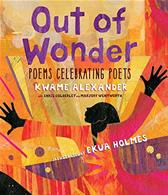 Out of Wonder by Alexander, Kwame & Chris Colderley