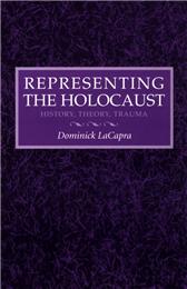 Representing the Holocaust by LaCapra, Dominick