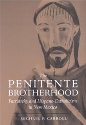 Penitente Brotherhood by Carroll, Michael P.