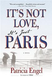 It's Not Love, It's Just Paris by Engel, Patricia