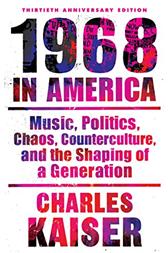 1968 in America by Kaiser, Charles