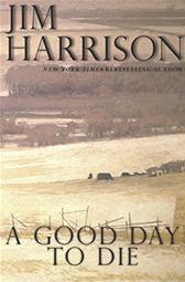 Good Day to Die by Harrison, Jim