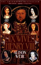 Six Wives of Henry VIII by Weir, Alison