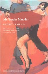 My Tender Matador by Lemebel, Pedro & Katherine Silver, trans.