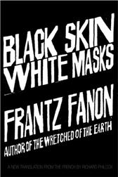 Black Skin, White Masks by Fanon, Frantz