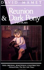 Reunion and Dark Pony by Mamet, David