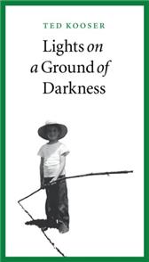 Lights on a Ground of Darkness by Kooser, Ted
