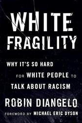 White Fragility by DiAngelo, Robin ; Dyson, Michael Eric
