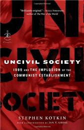 Uncivil Society by Kotkin, Stephen & Jan T. Gross
