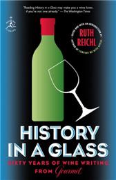 History in a Glass by Reichl, Ruth & Gourmet Magazine Editors, eds.