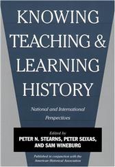 Knowing, Teaching, and Learning History by Stearns, Peter N. ; Seixas, Peter ; Wineburg, Sam