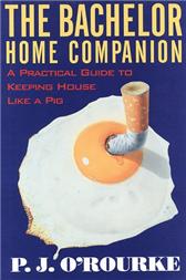 Bachelor Home Companion by O'Rourke, P. J.