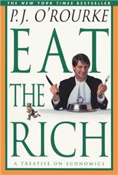 Eat the Rich by O'Rourke, P. J.
