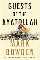 Guests of the Ayatollah by Bowden, Mark