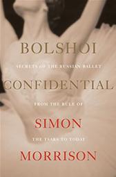 Bolshoi Confidential by Morrison, Simon