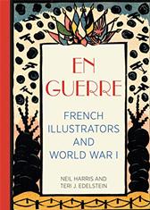 En Guerre - French Illustrators and World War I by Harris, Neil & Teri J. Edelstein