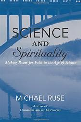 Science and Spirituality by Ruse, Michael