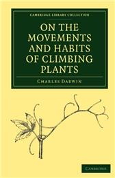 On the Movements and Habits of Climbing Plants (Cambridge Library Collection - Darwin, Evolution and Genetics) by Darwin, Charles