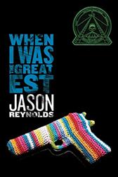 When I Was the Greatest by Reynolds, Jason