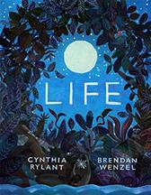 Life by Cynthia Rylant; Brendan Wenzel (Illustrator)