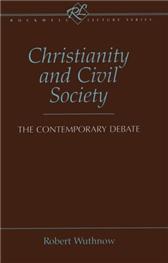 Christianity and Civil Society by Wuthnow, Robert & Werner H. Kelber